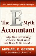 The E-Myth Accountant: Why Most Accounting Practices Don't Work and What to Do about It