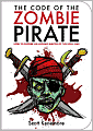 The Code of the Zombie Pirate: How to Become an Undead Master of the High Seas
