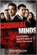 Criminal Minds: Sociopaths, Serial Killers, and Other Deviants