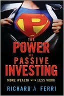 The Power of Passive Investing: More Wealth with Less Work