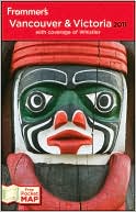 Frommer's Vancouver and Victoria 2011