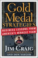 Gold Medal Strategies: Business Lessons From Americas Miracle Team