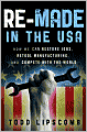 Re-Made in the USA: How We Can Restore Jobs, Retool Manufacturing, and Compete With the World