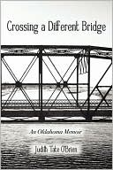 Crossing a Different Bridge: An Oklahoma Memoir