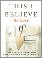 This I Believe: On Love