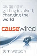 CauseWired by Tom Watson: Book Cover