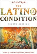 The Latino/a Condition: A Critical ReaderSecond Edition