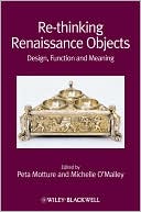 Re-thinking Renaissance Objects: Design, Function and Meaning