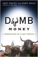 Dumb Money: Adventures of a Day Trader