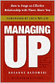 Managing Up: How to Forge an Effective Relationship with Those above You