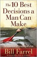 The 10 Best Decisions a Man Can Make: The Adventure of Living in God's Plan