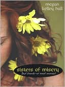 Sisters of Misery by Megan Kelley Hall: NOOK Book Cover