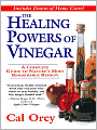 The Healing Powers of Vinegar: A Complete Guide to Nature's Most Remarkable Remedy