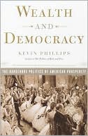 Wealth and Democracy: A Political History of the American Rich