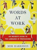 Words at Work: An Insider's Guide to the Language of Professions