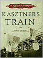 Kasztner's Train: The True Story of an Unknown Hero of the Holocaust