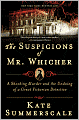 The Suspicions of Mr. Whicher: A Shocking Murder and the Undoing of a Great Victorian Detective