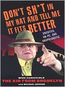 Don't Sh*t in My Hat and Tell Me it Fits Better: Unedited, un-PC, and Unapologetic