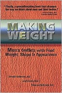 Making Weight: Men's Conflicts with Food, Weight, Shape and Appearance
