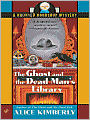 The Ghost and the Dead Man's Library (Haunted Bookshop Series #3)