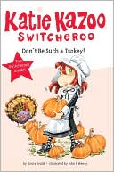 Don't Be Such a Turkey! (Katie Kazoo, Switcheroo Series)
