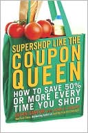 download Supershop like the Coupon Queen : How to Save 50% or More Every Time You Shop book