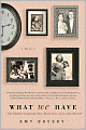 What We Have: One Family's Inspiring Story about Love, Loss, and Survival