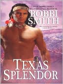Texas Splendor by Bobbi Smith: NOOK Book Cover