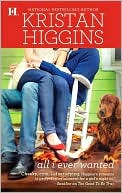 All I Ever Wanted by Kristan Higgins: NOOK Book Cover