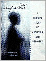 Impaired: A Nurse's Story of Addiction and Recovery