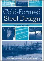 Cold Formed Steel Design, (0470462450), Wei Wen Yu, Textbooks   Barnes 