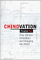 Chinnovation: How Chinese Innovators are Changing the World
