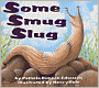 Some Smug Slug (Turtleback School & Library Binding Edition)