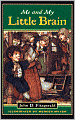 Me and My Little Brain (Turtleback School & Library Binding Edition)