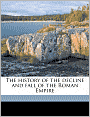 The history of the decline and fall of the Roman Empire