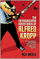The Extraordinary Adventures Of Alfred Kropp (Turtleback School & Library Binding Edition)