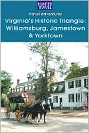Virginia's Historic Triangle: Williamsburg, Jamestown & Yorktown