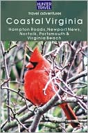 Coastal Virginia: Hampton Roads, Newport News, Norfolk, Portsmouth & Virginia Beach
