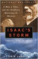 Isaac's Storm: A Man, a Time, and the Deadliest Hurricane in History