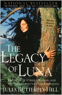 Legacy of Luna: The Story of a Tree, a Woman and the Struggle to Save the Redwoo