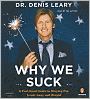 Why We Suck: A Feel Good Guide to Staying Fat, Loud, Lazy and Stupid