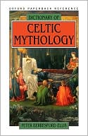 Dictionary of Celtic Mythology