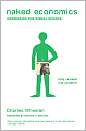Naked Economics: Undressing the Dismal Science