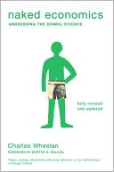 Naked Economics: Undressing the Dismal Science