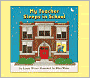My Teacher Sleeps In School (Turtleback School & Library Binding Edition)