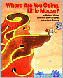 Where Are You Going, Little Mouse? (Turtleback School & Library Binding Edition)