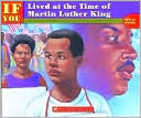 If You Lived At The Time Of Martin Luther King (Turtleback School & Library Binding Edition)