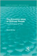 The Economic Ideas of Ordinary People (Routledge Revivals): From preferences to trade
