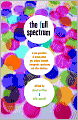 The Full Spectrum: A New Generation of Writing about Gay, Lesbian, Bisexual, Transgender, Questioning, and Other Identities