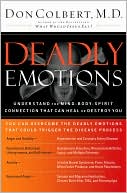 download Deadly Emotions : Understand the Mind-Body-Spirit Connection That Can Heal or Destroy You book